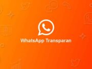 Aplikasi WhatsApp Transparan 2021