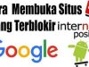 Cara Membuka Situs yang Diblokir Internet Positif di Chrome