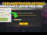 Kode Aktivasi Free Fire Advance Server Terbaru 2021