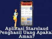 Starslaud Apk Penghasil Uang, Benarkah ?