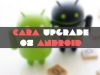 Tutorial - Cara Upgrade OS Terbaru 2022