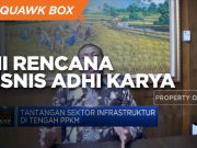 Terbitkan Obligasi Rp 673 Miliar, Ini Rencana Bisnis ADHI