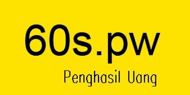 Download - 60s PW Apk Penghasil Uang