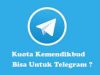 Penjelasan Kuota Kemendikbud Bisa Digunakan Untuk Telegram