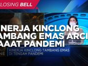 Kinerja Kinclong Bisnis Tambang Emas ARCI di Tengah Pandemi