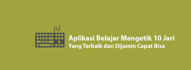 Dijamin Cepat Bisa, Aplikasi Belajar Mengetik 10 Jari