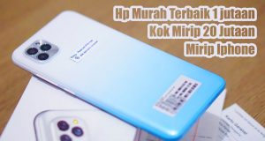 Rekomendasi - 4 HP yang Kameranya Mirip iPhone Lumayan Murah