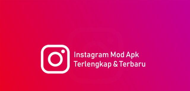 Apa itu Instagram Mod Apk? ,Yuk Simak Penjelasannya!