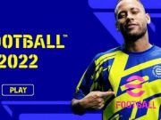 Download eFootball 2022 Mobile Terupdate, Mainkan Tim Favoritmu!
